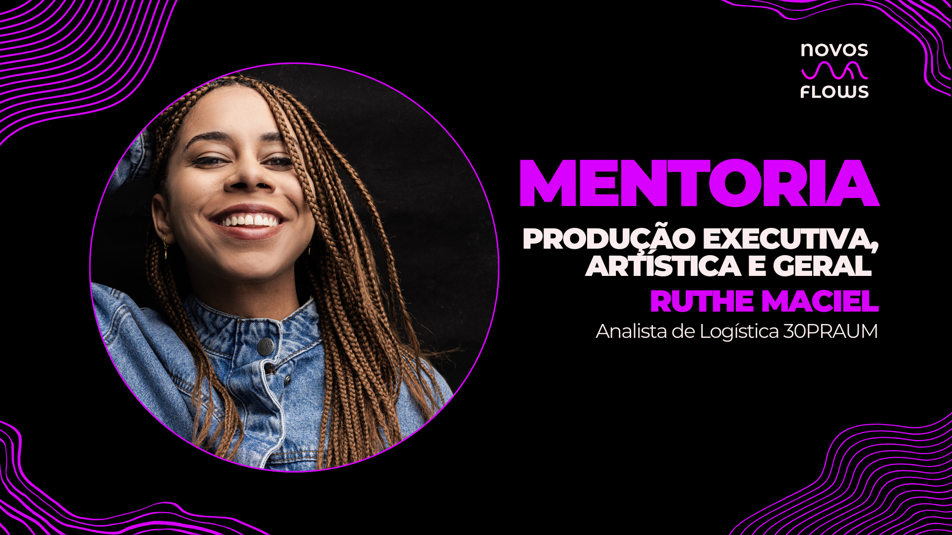 Mentoria: Prod. Geral, Executiva & Artística com Ruthe Maciel