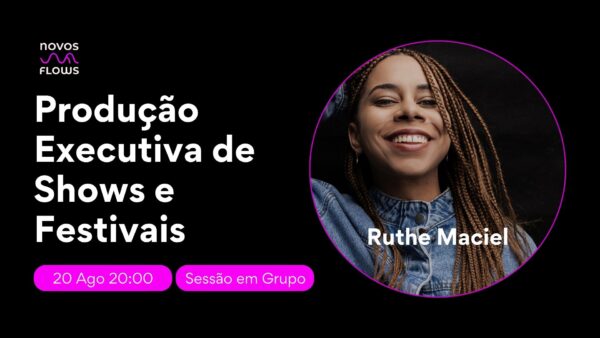 Sessão em Grupo: Produção Executiva de Shows e Festivais